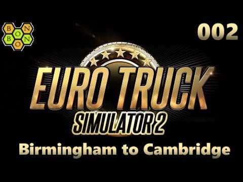 ETS2 - BonBonB Drives Brimingham to Cambridge - Euro Truck Simulator 2 - #002