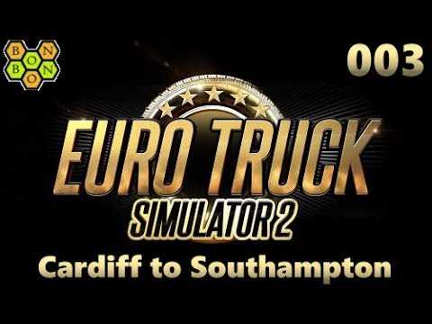 ETS2 - BonBonB Drives Cardiff to Southampton - Euro Truck Simulator 2 - #003