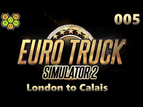 ETS2 - BonBonB Drives London to Calais - Euro Truck Simulator 2 - #005