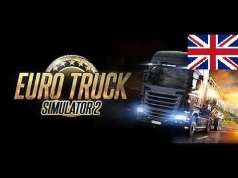 Eurotruck Simulator 2: #6: Nervous raids in the United Kingdom