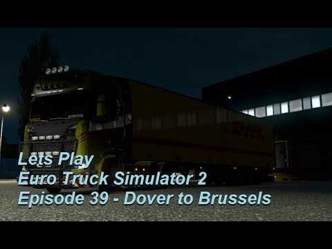 Lets Play Euro Truck Simulator 2 Episode 39 - Dover to Brussels