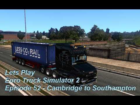 Lets Play Euro Truck Simulator 2 Episode 52 - Cambridge to Southampton