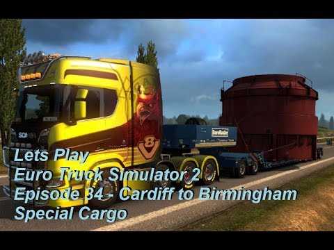Lets Play Euro Truck Simulator 2 Episode 34 - Cardiff to Birmingham (Special Cargo)