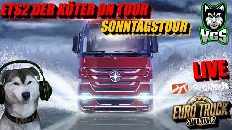 Euro Truck Simulator 2Herr Husky auf  Sonntags Tour #ProMods?LIVE?