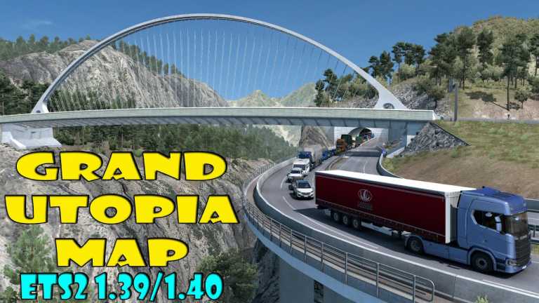 GRAND UTOPIA MAP v1.10 for ETS2 1.39 & 1.40:- Euro Truck Simulator 2 Mods