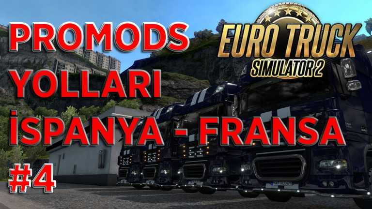 PROMODS İSPANYA-FRANSA YOLLARI – EURO TRUCK SIMULATOR 2 #4