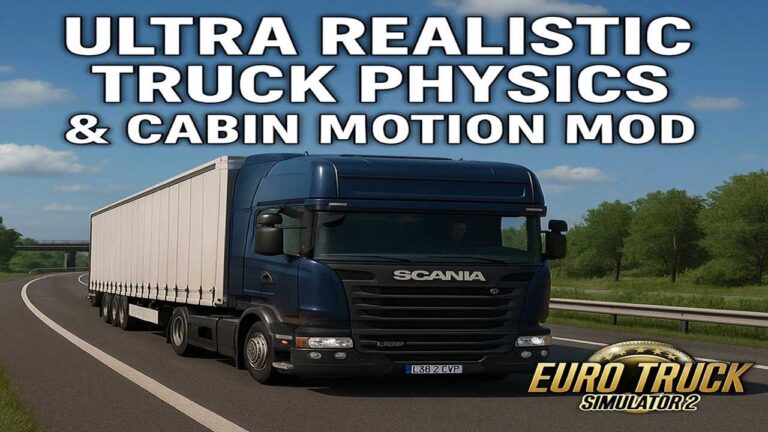 Ultra Realistic Truck Physics & Cabin Motion v2.5 ETS2